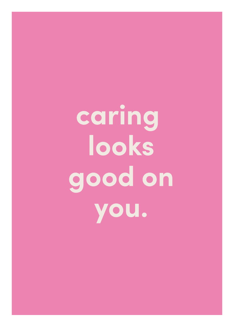 Caring Looks Good On You Greeting Card W8