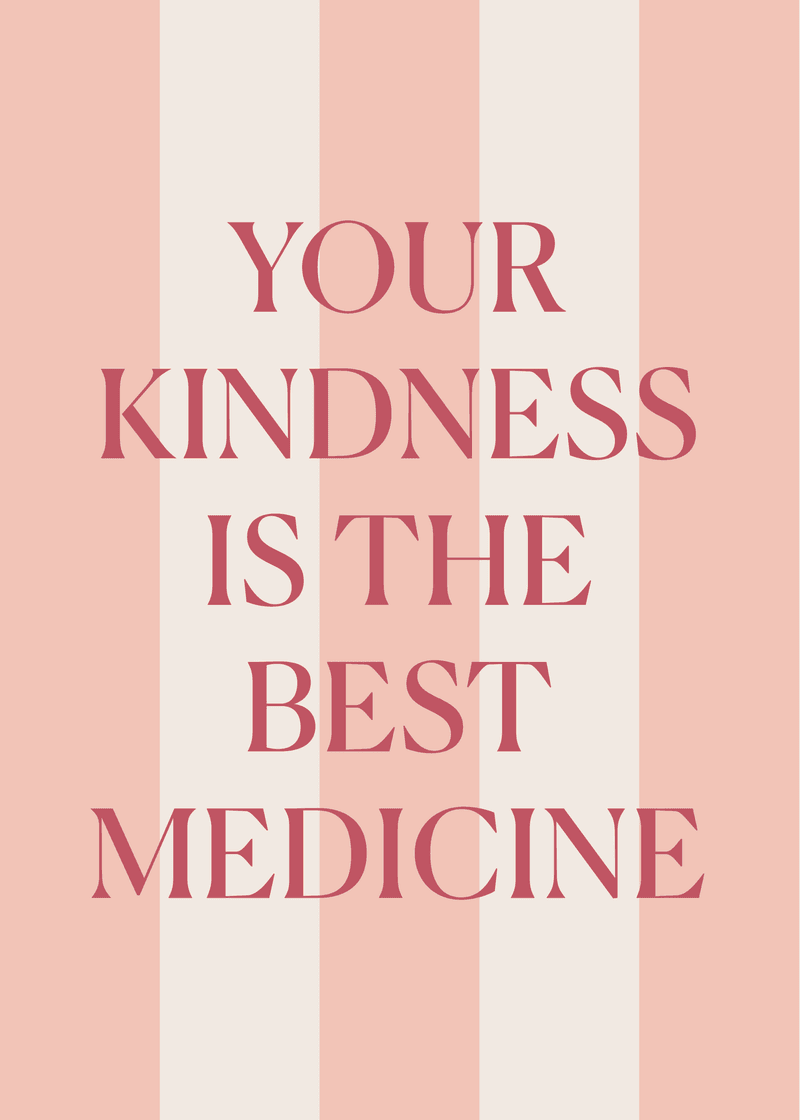 Kindness is Medicine Greeting Card G0