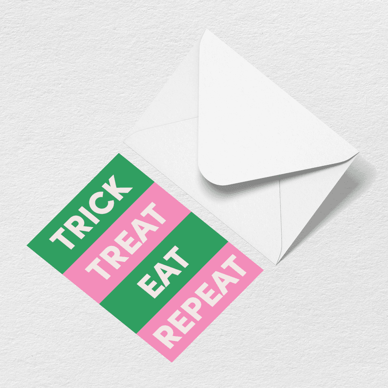 Trick Treat Eat Repeat Greeting Card U8