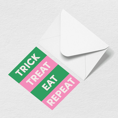 Trick Treat Eat Repeat Greeting Card U8