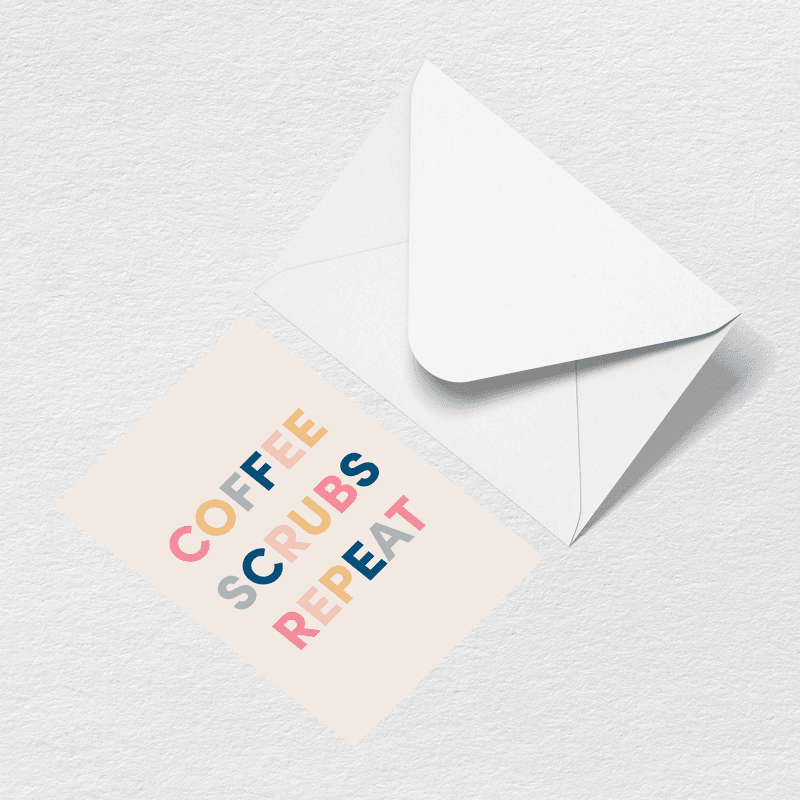 Coffee Scrubs Repeat Greeting Card B3