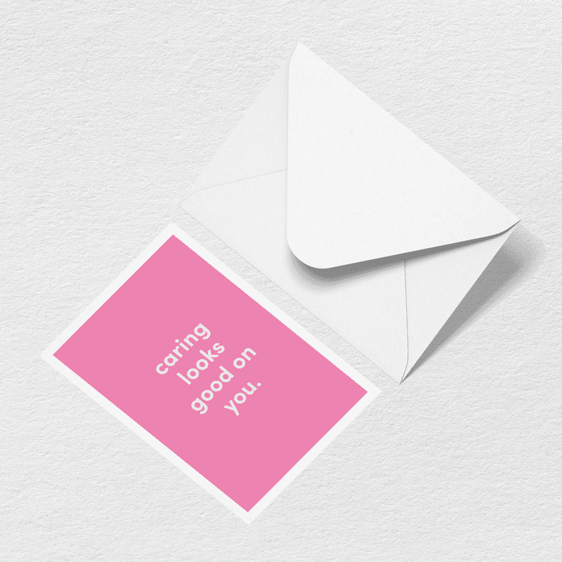 Caring Looks Good On You Greeting Card W8